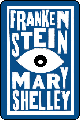 Frankenstein, by Mary Shelley