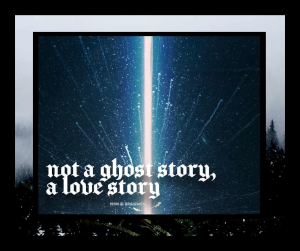 not a ghost story, a love story